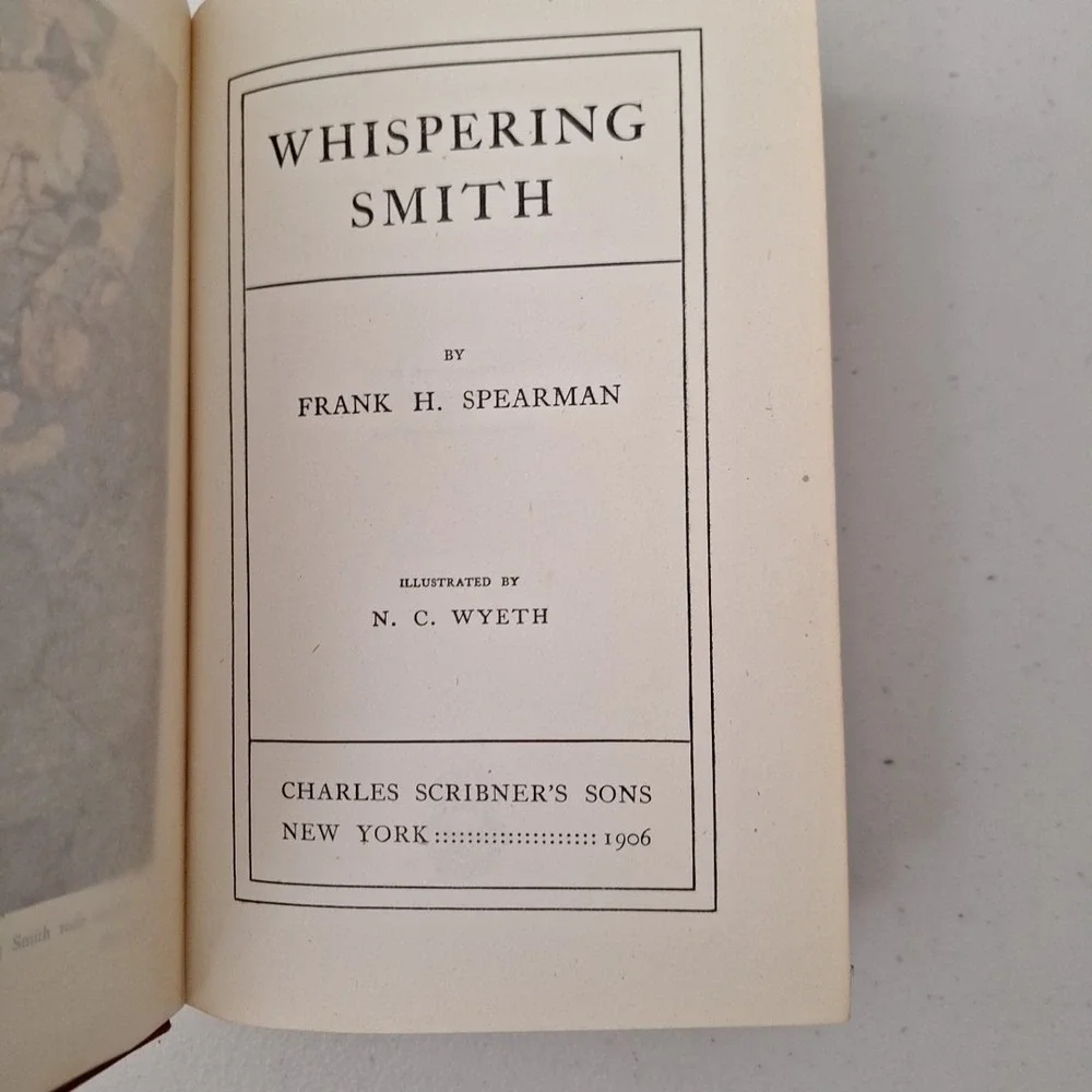 Whispering Smith, Frank H. Spearman, 1906, 1st Edition, N.C. Wyeth illustrations